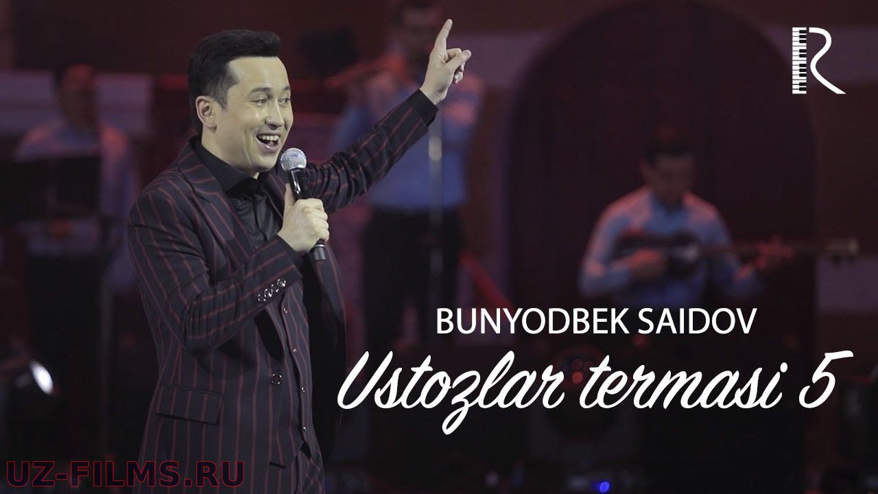 Bunyodbek Saidov - Ustozlar termasi 5 | Бунёдбек Саидов - Устозлар термаси 5 (concert version 2019)