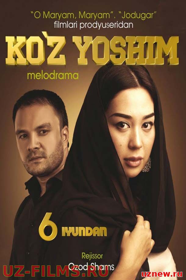 Ko'z yoshim / Куз ёшим (Yangi Uzbek kino 2015)