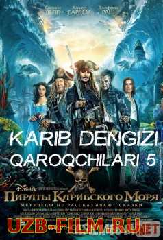 Karib dengizi qaroqchilari 5: Murdalar ertak aytmaydi / Пираты Карибского моря: Мертвецы не рассказывают сказки Uzbek tilida