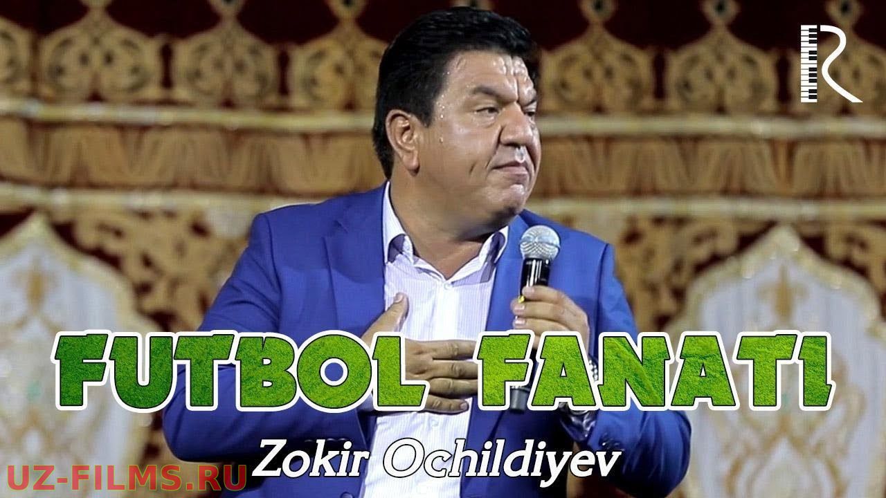 Zokir Ochildiyev - Futbol fanati 2019