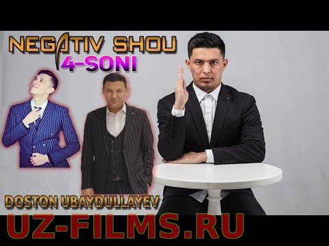NEGATIV SHOU 4. DOSTON UBAYDULLAYEV